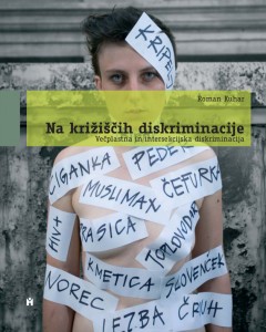 Na križiščih diskriminacije. Večplastna in intersekcijska diskriminacija