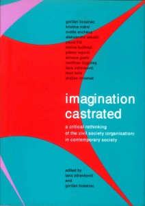 Imagination Castrated: Critical Rethinking of the Civil Society (Organisation) in Contemporary Society