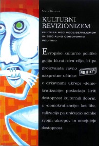 Kulturni revizionizem. Kultura med neoliberalizmom in socialno odgovorno politiko