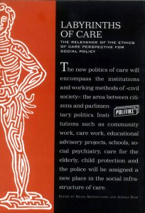 Labyrinths of Care. The Relevance of the Ethics of Care Perspective for Social Policy