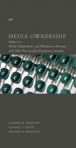 Media Ownership, Impact on Media Independence and Pluralism in Slovenia and Other Post-Socialist European Countries