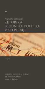 Pragmatika legitimizacije. Retorika begunske politike v Sloveniji