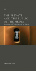 The Private and the Public in the Media, Regulation and Implementation in Slovenia