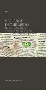 Violence in the Media. The Extent and the Influence of Violence in the Media in Slovenia