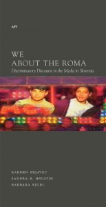 We About the Roma: Discriminatory Discourse in the Media in Slovenia