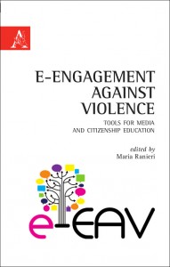 Ranieri M. (Ed.) (2014), e-Engagement against violence. Tools for media and citizenship education, Roma, ARACNE INTERNATIONAL