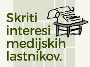 Serija člankov ‘Skriti interesi medijskih lastnikov’