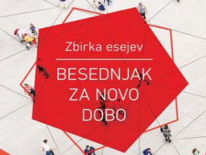 Besednjak za novo dobo: Zbirka esejev