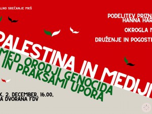 Okrogla miza ‘Palestina in mediji – med orodji genocida in praksami upora’
