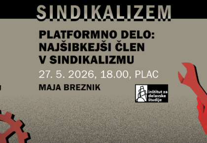 Predavanje “Platformno delo – najšibkejši člen v sindikalizmu”