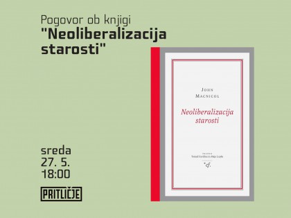 Okrogla miza: Starostne politike v Sloveniji med neoliberalizmom in socialno pravičnostjo