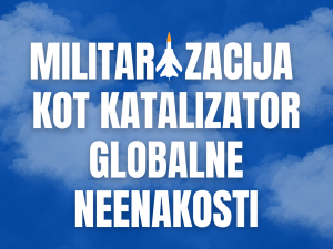 Militarizacija kot katalizator globalne neenakosti (Zavod 3MUHE)